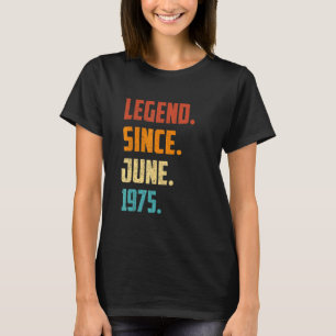 47th Birthday Legend Since June 1975 47 Years Old T-Shirt