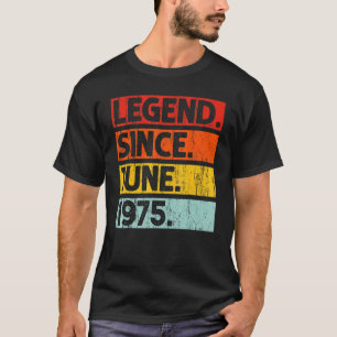 47th Birthday  Legend Since June 1975 47 Years Old T-Shirt