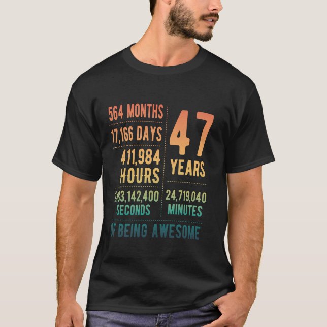 47th Birthday Men Women Funny 47 Years Old T-Shirt (Front)