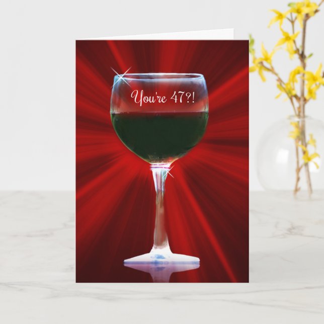 47th Birthday Wine Funny Cheers Card (Yellow Flower)
