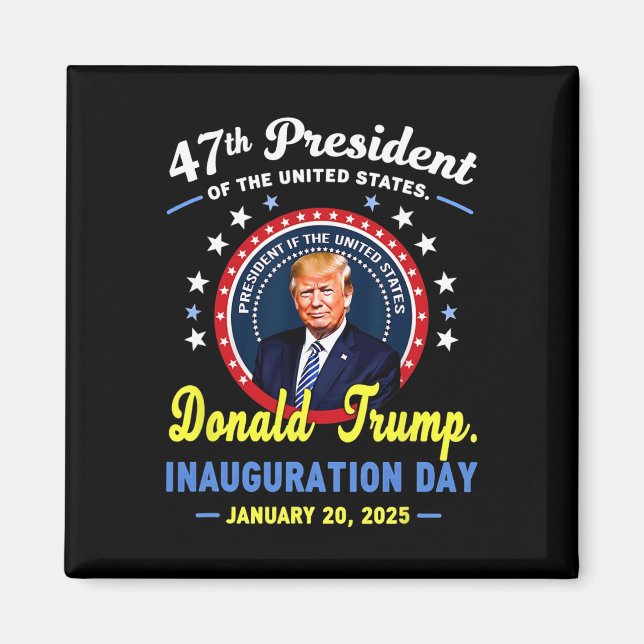 47th President Donald Trump Inauguration Day  Magnet (Front)
