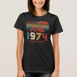 48 Birthday Legend Since June 1974 Original Part T-Shirt