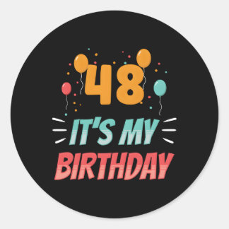 48 It'S My Old Year Age Py Forty-Eight 48Th Classic Round Sticker