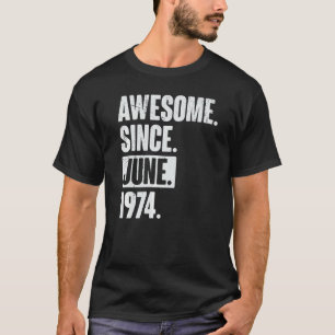 48 Year Old 48th Birthday Awesome Since June 197 T-Shirt
