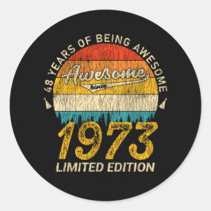 48 Year Old Bday 1973 Awesome Since 48th Birthday Classic Round Sticker