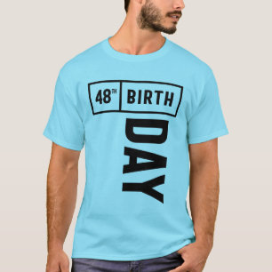 48 Years Old - 48th Birthday Funny Gift T-Shirt