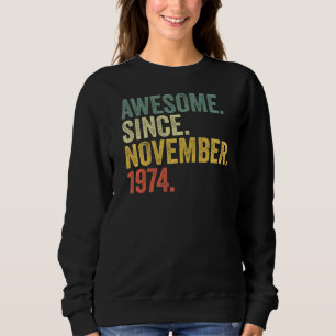 48th Birthday Awesome Since November 1974 48 Year Sweatshirt