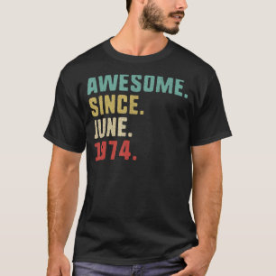 48th Birthday Men  Awesome Since June 1974 T-Shirt