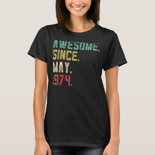 48th Birthday Men  Awesome Since May 1974 T-Shirt