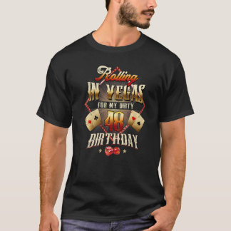 48th Birthday Rolling In Vegas Dirty 48 Birthday P T-Shirt