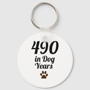 490 In Dog Years Old _ Funny Gift For B-day Key Ring