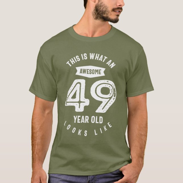 49 Year Old Gift | 49th Birthday Gift Ideas T-Shirt (Front)