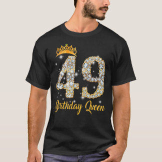 49 Year Old Its My 49th Birthday Queen Diamond Hee T-Shirt
