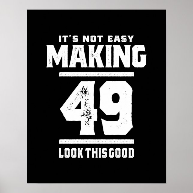 49 Years Old - 49th Birthday Funny Gift Poster (Front)