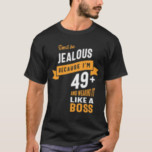 49 Years Old - 49th Birthday Funny Gift T-Shirt