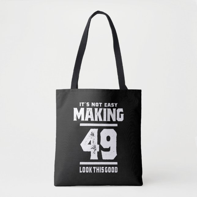 49 Years Old - 49th Birthday Funny Gift Tote Bag (Front)