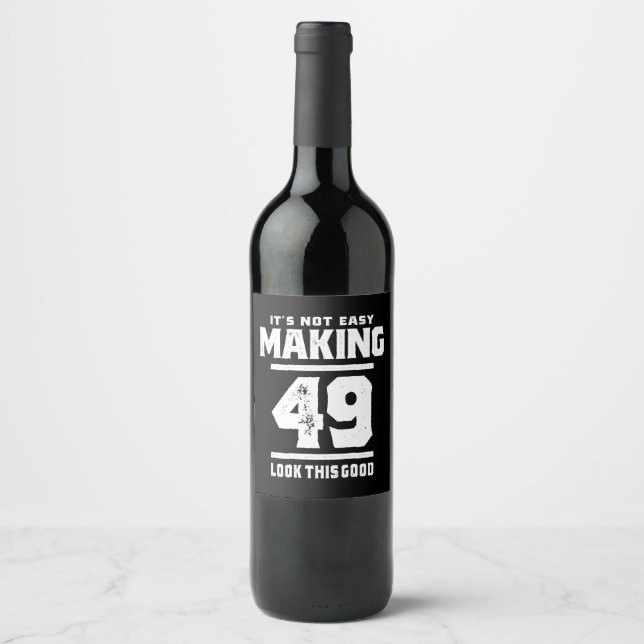 49 Years Old - 49th Birthday Funny Gift Wine Label (Front)