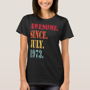 49 Years Old Awesome Since July 1973 49th Birthda T-Shirt