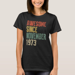 49 Years Old  Awesome Since November 1973 49th Bir T-Shirt