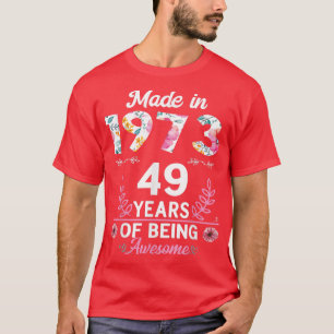 49 Years Old Gifts 49th Birthday Born in 1973 Wome T-Shirt