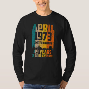 49th Birthday 49 Years Awesome Since April 1973 Vi T-Shirt