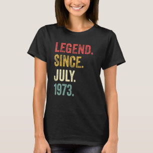 49th Birthday  49 Years Old Legend Since July 1973 T-Shirt