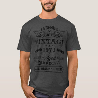 49th Birthday Gift For Legends Born 1973 49 Yrs Ol T-Shirt