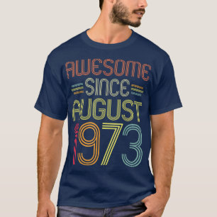 49th Birthday Gifts Awesome Since August 1973 49 Y T-Shirt