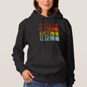 49th Birthday Legend Since June 1973 49 Years Old Hoodie