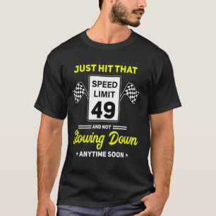 49th Birthday Speed Limit Sign 49 mph Funny Drivin T-Shirt