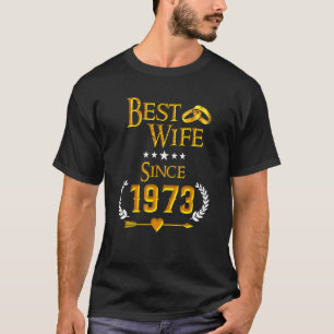 49th Wedding Anniversary Best Wife Since 1973 T-Shirt