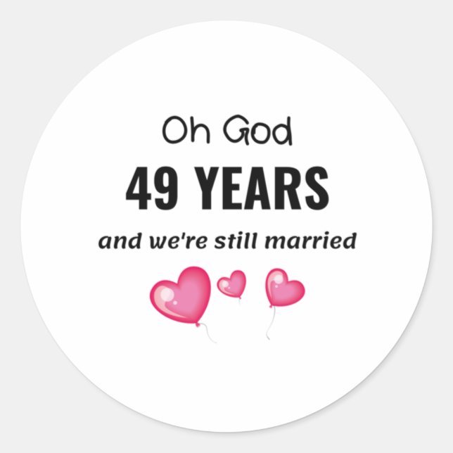49th Wedding Anniversary Funny Gift for Him or Her Classic Round Sticker (Front)