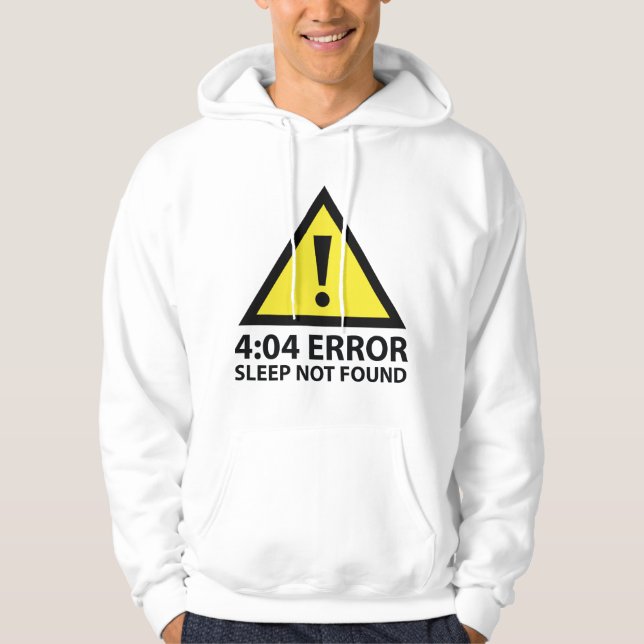 4:04 Error Sleep Not Found Hoodie (Front)