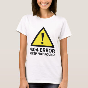 4:04 Error Sleep Not Found T-Shirt