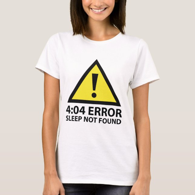 4:04 Error Sleep Not Found T-Shirt (Front)
