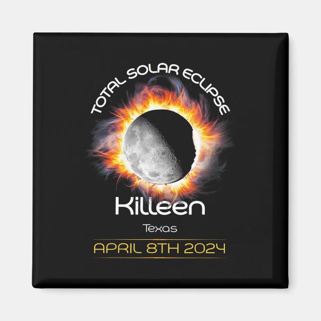 4.08.24 Total Solar Eclipse 2024 Killeen Texas  Magnet (Front)