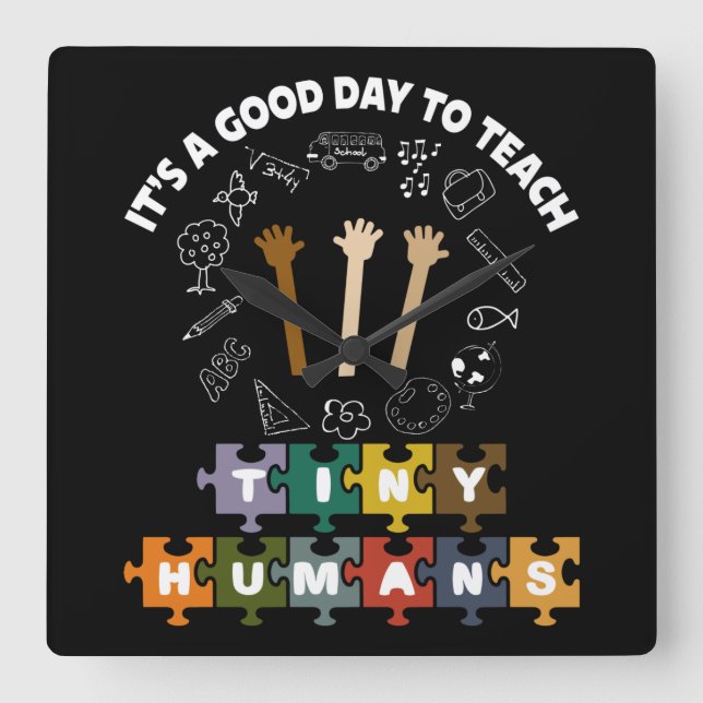 4/4, It's A Good Day To Teach Tiny Humans, Teacher Square Wall Clock (Front)