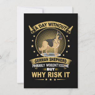 4 A Day Without German Shepherd Probably Wouldn't  Invitation