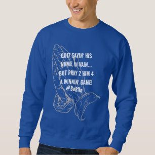 4 A WINNIN' GAME SWEATSHIRT