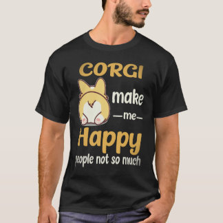 4 Corgi Make Me Happy People Not So Much Corgi T-Shirt