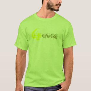 4 ever T-Shirt