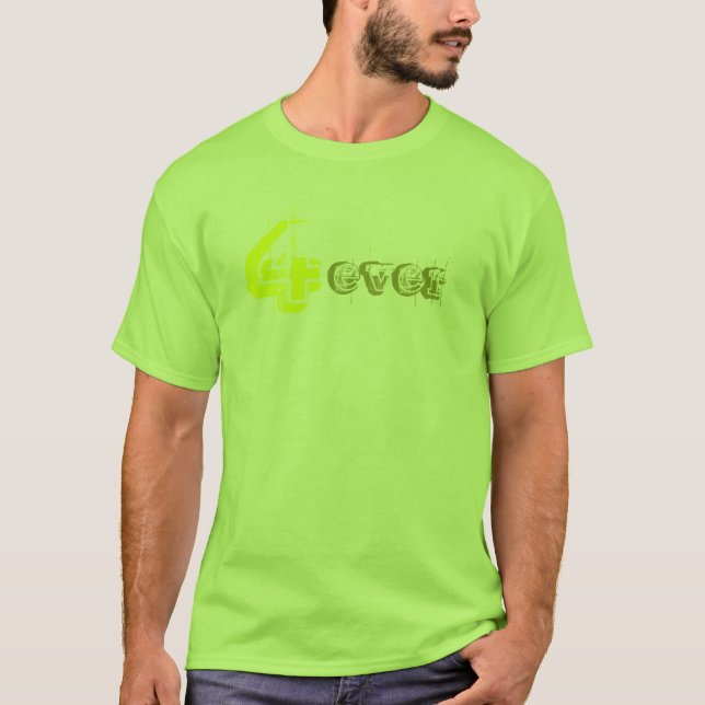 4 ever T-Shirt (Front)