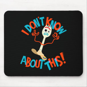 4 Forky I Dont Know About This  Mouse Mat