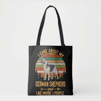 4 I Care About My German Shepherd And Like Maybe 3 Tote Bag