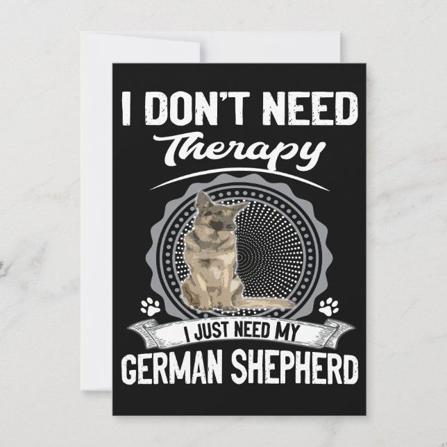 4 I Don't Need Therapy I Just Need My German Sheph Invitation (Front)