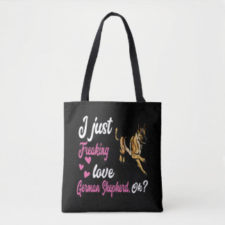4 I Just Freaking Love German Shepherd OK Tote Bag