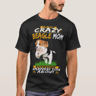 4 I'm The Crazy Beagle Mum Beagle T-Shirt