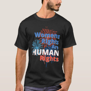 4 Independence Day Pro Choice Womens Rights T-Shirt