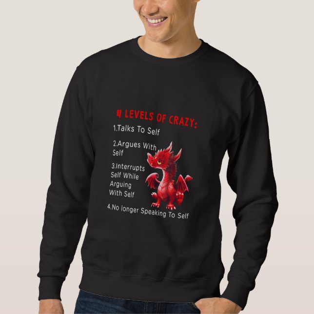 4 Levels Of Crazy Talk To Selfs Argue With Self Dr Sweatshirt (Front)