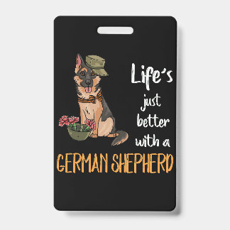 4 Life's Just Better With A German Shepherd ID Badge